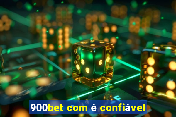 900bet com é confiável