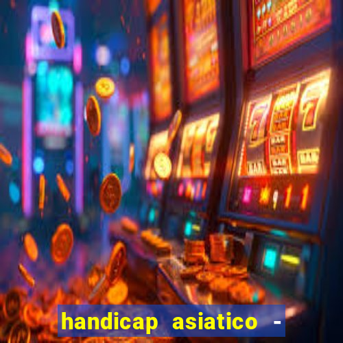 handicap asiatico - 0 5