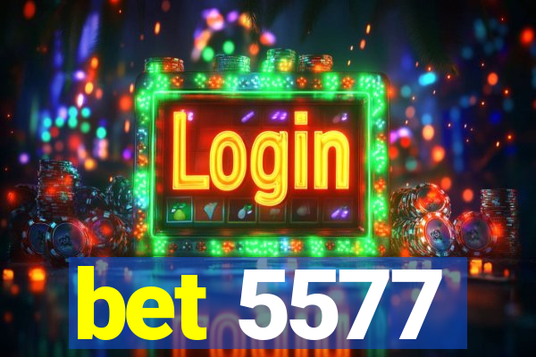 bet 5577