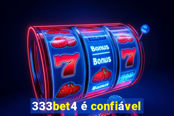 333bet4 é confiável