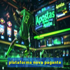 plataforma nova pagante