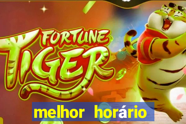 melhor horário para jogar fortune tiger a tarde