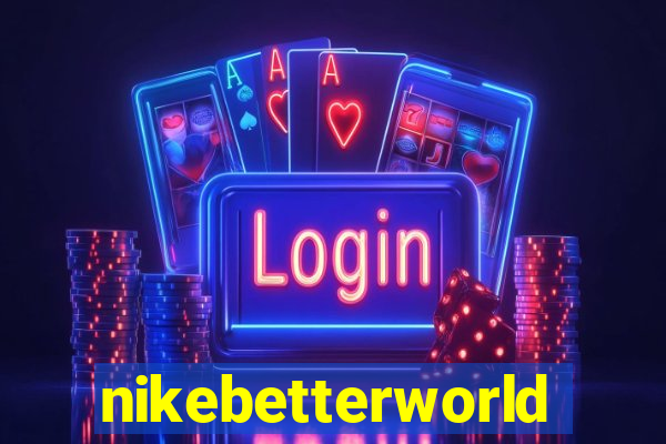 nikebetterworld