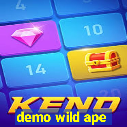 demo wild ape