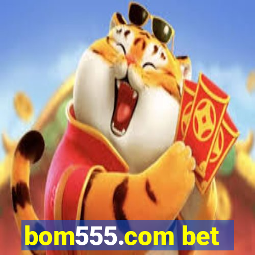 bom555.com bet