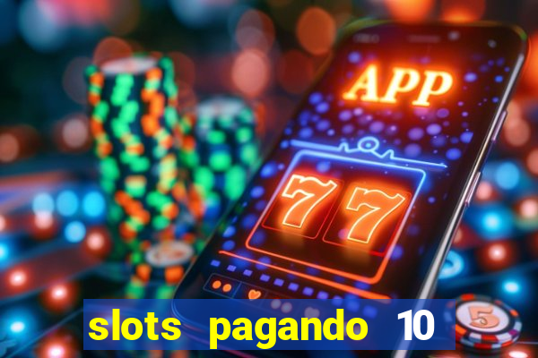 slots pagando 10 no cadastro facebook