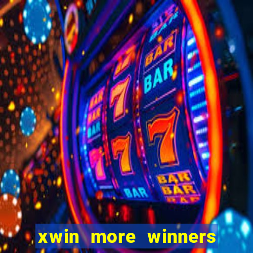 xwin more winners more fun