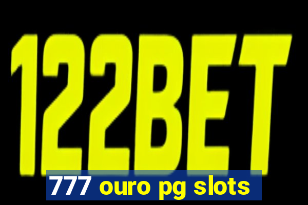 777 ouro pg slots