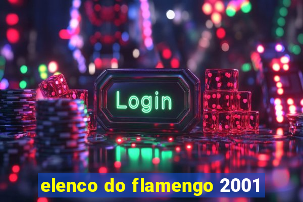 elenco do flamengo 2001