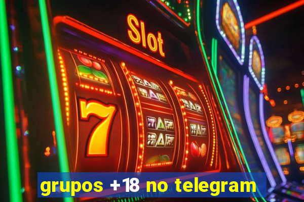 grupos +18 no telegram