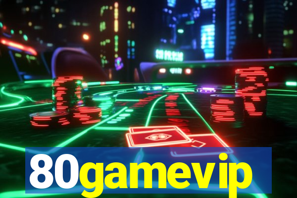 80gamevip