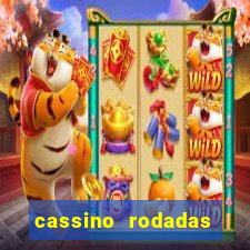 cassino rodadas grátis no cadastro