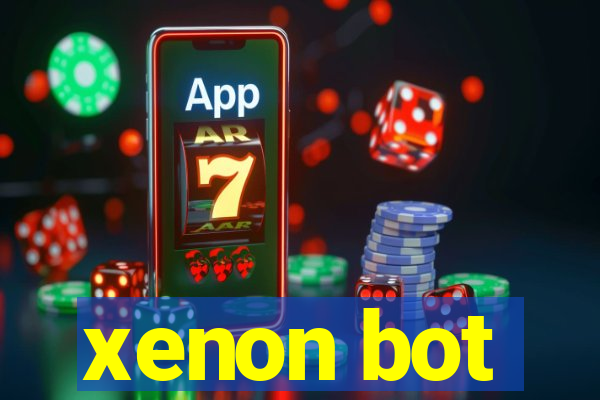 xenon bot