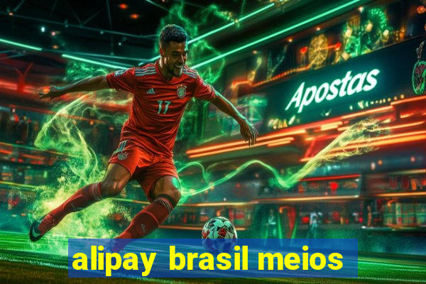 alipay brasil meios