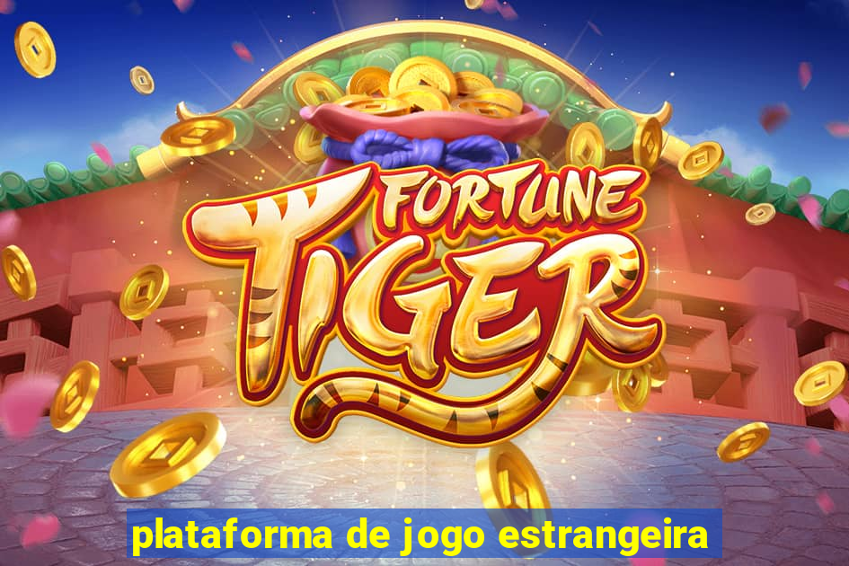 plataforma de jogo estrangeira