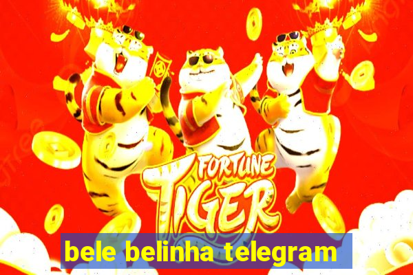 bele belinha telegram