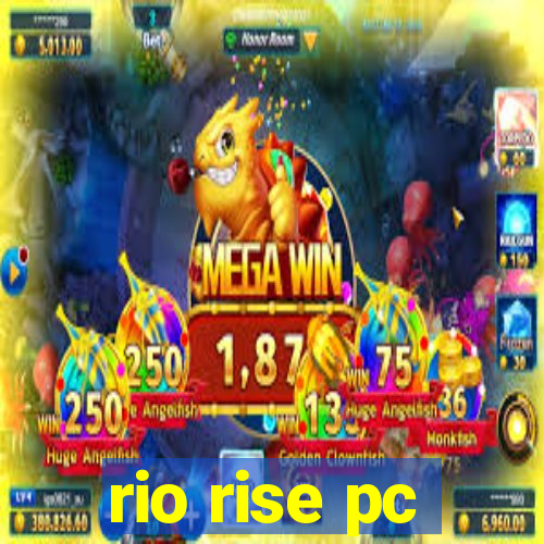 rio rise pc