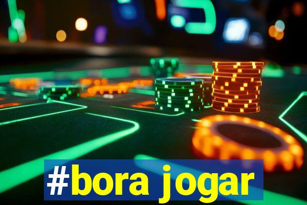 #bora jogar