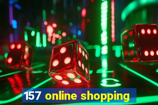 157 online shopping