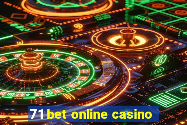 71 bet online casino