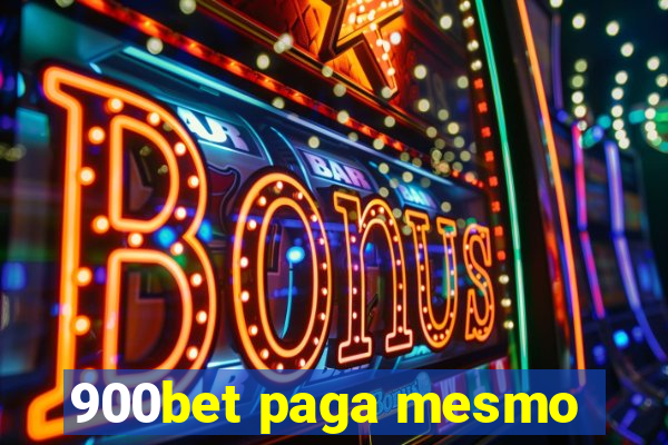 900bet paga mesmo