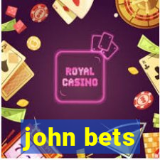 john bets