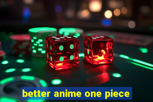 better anime one piece