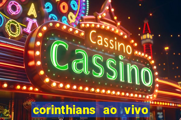 corinthians ao vivo multi canais