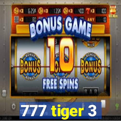 777 tiger 3