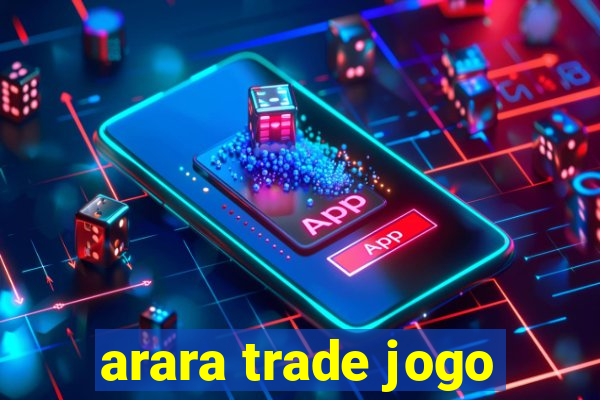 arara trade jogo