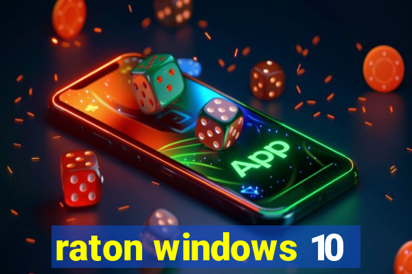 raton windows 10