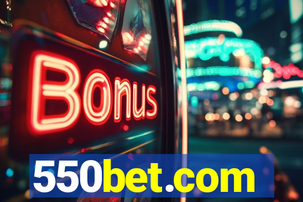 550bet.com