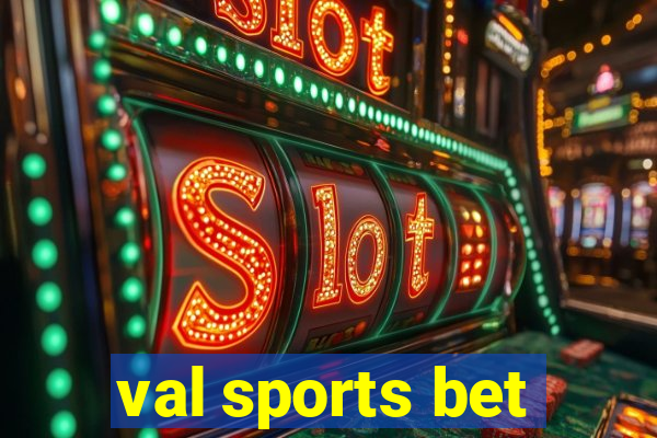 val sports bet