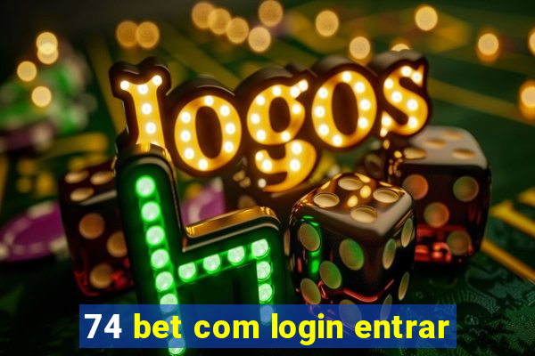 74 bet com login entrar