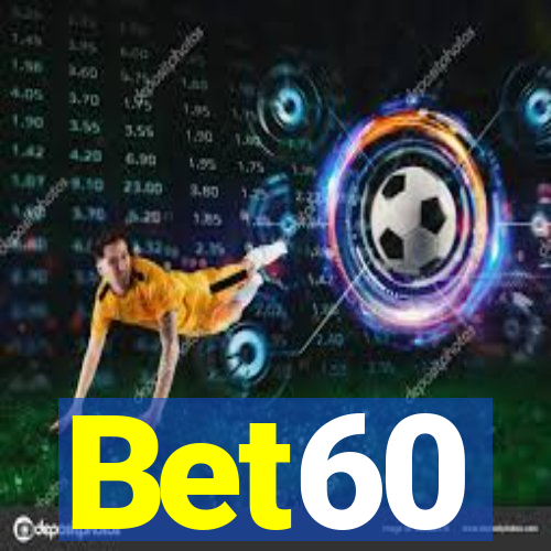 Bet60