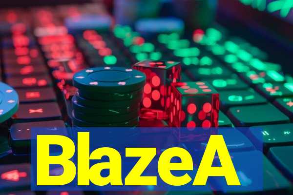 BlazeA