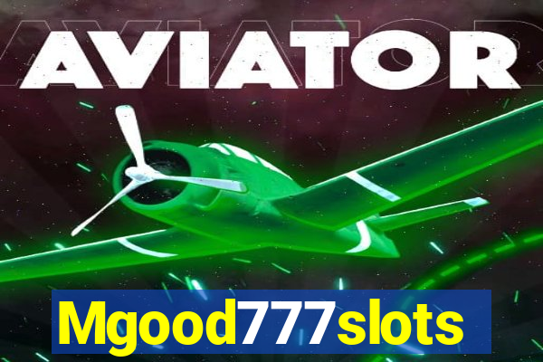 Mgood777slots