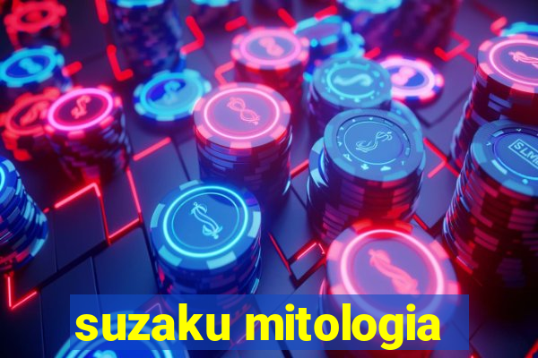 suzaku mitologia