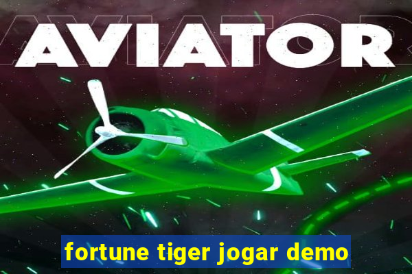 fortune tiger jogar demo