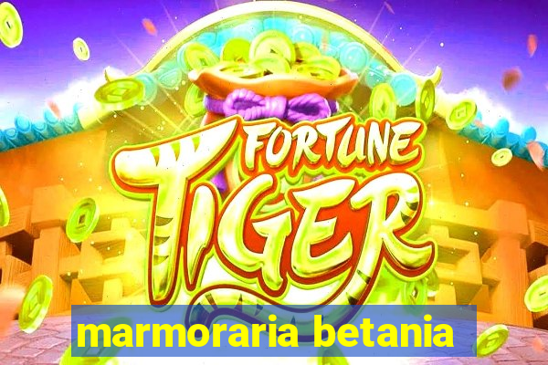 marmoraria betania