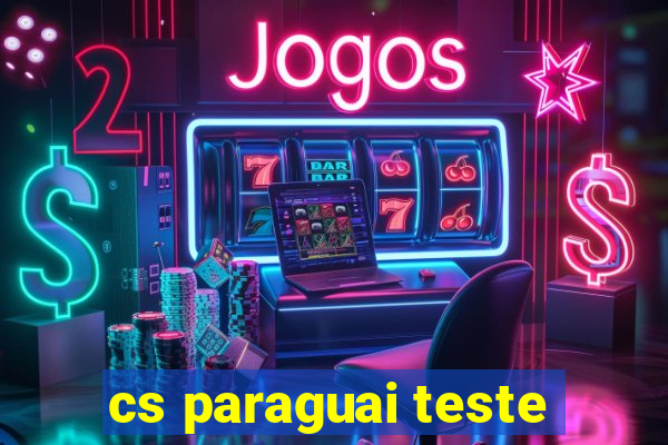 cs paraguai teste