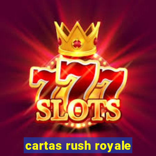 cartas rush royale