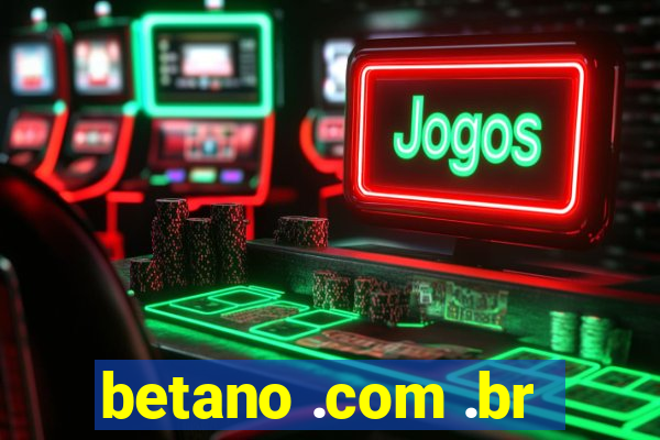 betano .com .br