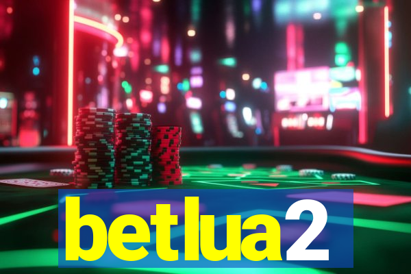 betlua2