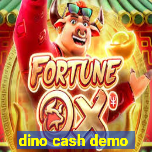 dino cash demo