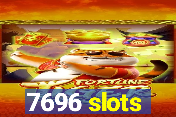 7696 slots