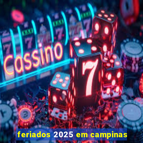 feriados 2025 em campinas