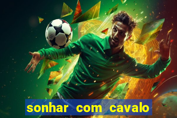 sonhar com cavalo morto jogo do bicho