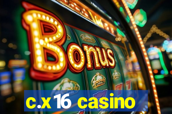 c.x16 casino