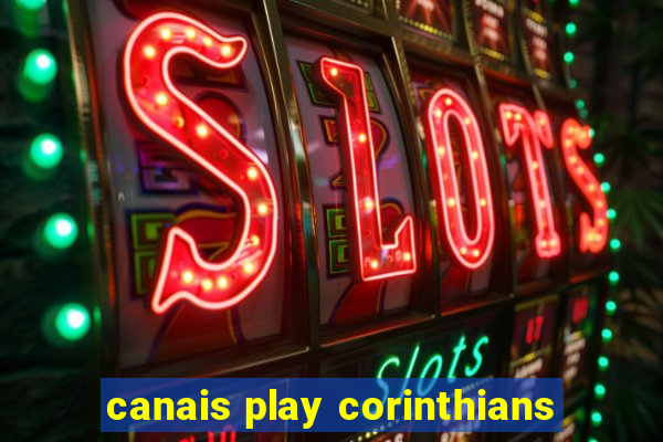 canais play corinthians